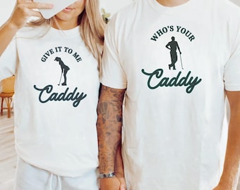 Funny Witty Golf Shirt, Whos Your Caddy Punny Funny Golf Gift, Matching Golf Shirt Golf Couple Tee, Golf Gift for Golf Dad Golf Wife Husband
