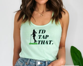 Funny Golf Tank Top- Id Tap That Womens Golf Tee, Funny Golf