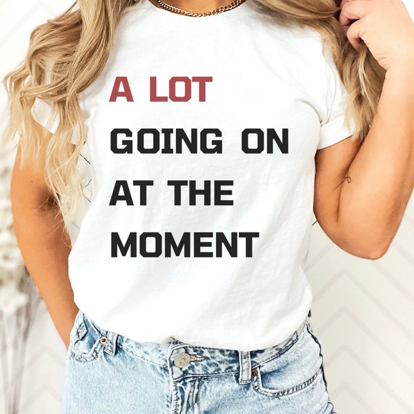 A Lot Going On Tshirt, Eras Tour, Concert T-Shirt