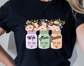 Custom Wife Mom Grandma Shirt, Wife Mom Grandma Tee, Grandma Flower Sweatshirt, Grandma Shirt with Custom Est Year, Mother's Day Gift