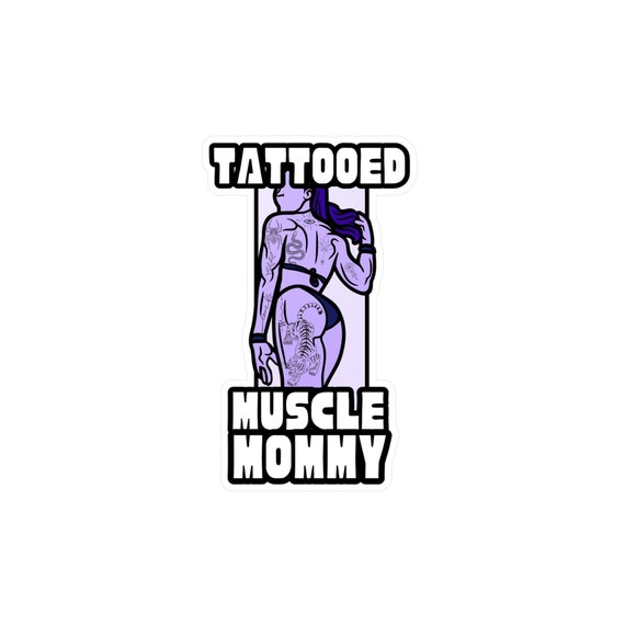 Tattooed Muscle Mommy Decal, Tattooed Muscle Mommy Sticker, Muscle Mommy Vinyl Decal, Muscle Mommy Decal, Muscle Mommy Laptop Decal