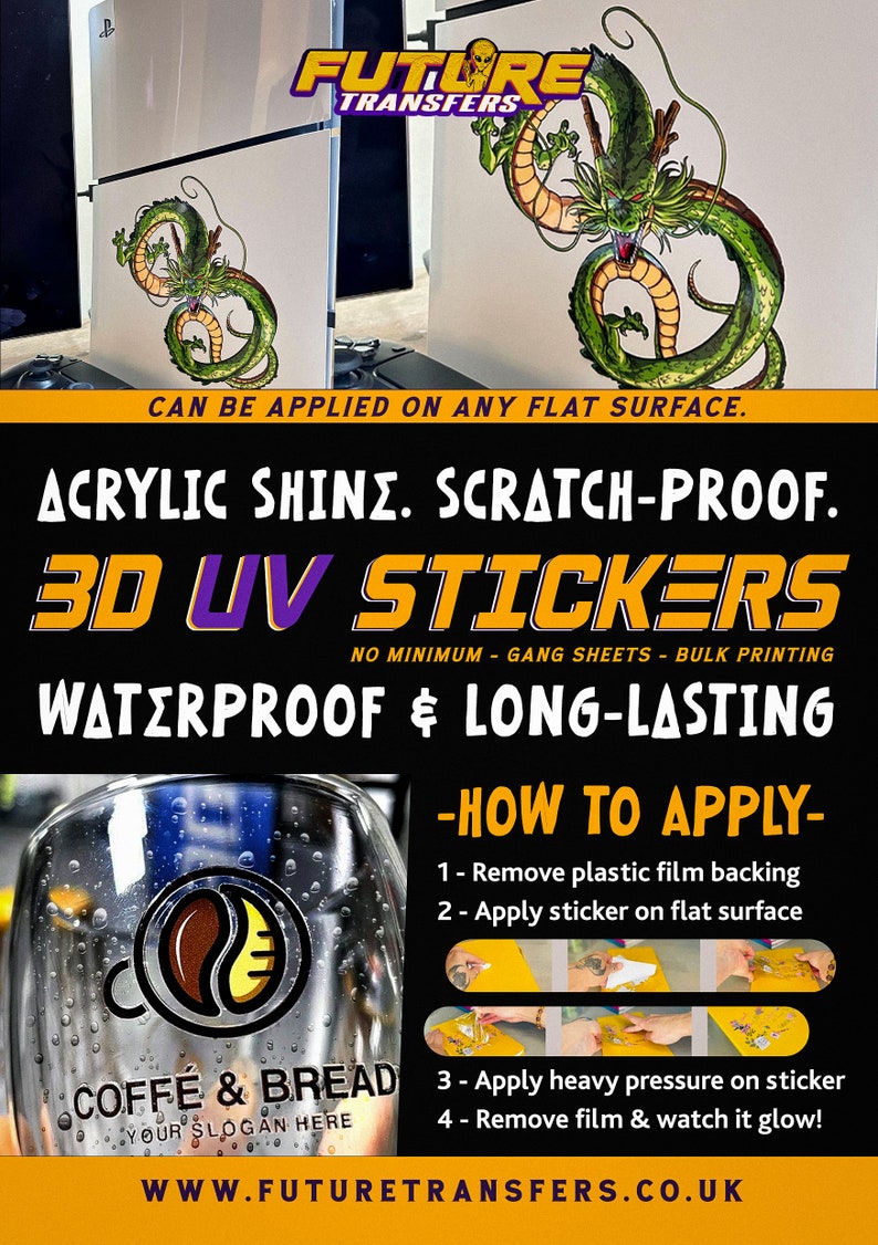May include: A green, yellow and black 3D UV sticker of a dragon. The sticker is on a white surface. The text "FUTURE TRANSFERS" is in yellow and black. The text "ACRYLIC SHINE. SCRATCH-PROOF. 3D UV STICKERS" is in purple and black. The text "WATERPROOF & LONG-LASTING" is in white and black. The text "HOW TO APPLY" is in black. The text "1 - Remove plastic film backing" is in black. The text "2 - Apply sticker on flat surface" is in black. The text "3 - Apply heavy pressure on sticker" is in black. The text "4 - Remove film & watch it glow!" is in black. The text "WWW.FUTURETRANSFERS.CO.UK" is in yellow and black.