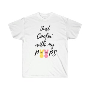 Easter Holiday Tshirt: Coolin&#39; With My Peeps For Friends Gift, Peeps Shirt for Family, Unisex Easter T shirt, Cute Matching Easter T-shirt