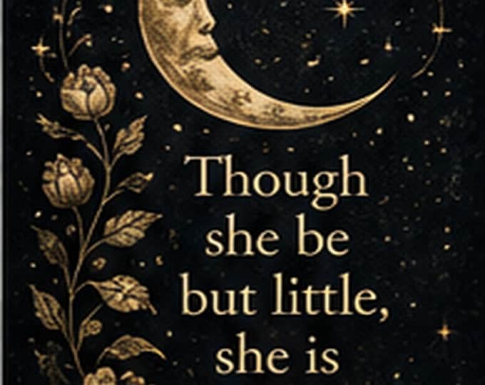 Though She Be But Little Wall Art: Shakespeare Celestial Download