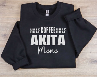 Akita Dog Mom Coffee Shirt, Akita Gift, Akita Mom, Akita Sweatshirt, Akita T-Shirt, Akita Hoodie, Akita Lovers