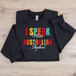 Ik spreek vloeiend Australian Shepherd Shirt, Aussie Gifts, Aussie Mom, Aussie Dad, Aussie Sweatshirt, Aussie Hoodie, Funny Dog Lover Shirt