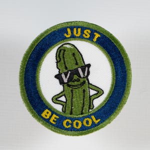 Pickle "Just be Cool" Iron-on Machine Embroidered Patch