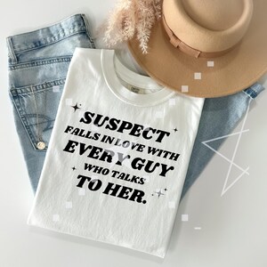 Suspect falls in love with every guy who talks to her , Tiktok PNG, TikTok Trend, Funny,Suspect PNG, Shirt PNG, Sublimation