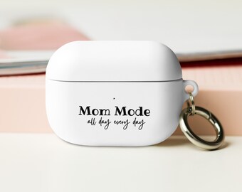 Mom Mode All Day Every Day Rubber Case for AirPods® Mothers Day Gift, Gift Idea For Her, Airpod Case, Airpod Pro Case, Mom Life, Busy Life
