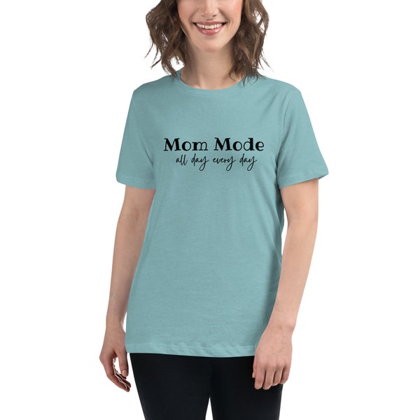 Mom Mode All Day Everyday Frauen Entspanntes T-Shirt, Mom Mode, Muttertagsgeschenk, Geschenk für Mama, lustiges Shirt, süßes Mama Shirt, Mama Leben