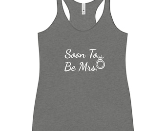 Soon To Be Mrs. Women's Racerback Tank, Bride To Be, Bachelorette Party, Bride Gift, Bridal Party, Ms. To Mrs., Tanks, Women's Clothing