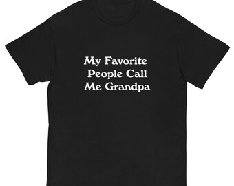 My Favorite People Call Me Grandpa Men's classic tee, Fathers Day Shirt, Gift For Grandpa, Fathers Day Gift, Men's Shirt, Shirts and Tees