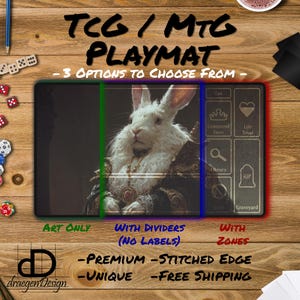 May include: A white rabbit wearing a crown and a gold necklace sits on a throne. The image is divided into three sections, showing different options for a TCG/MTG playmat. The options are Art Only, With Dividers (No Labels), and With Zones. The text "TCG/MTG Playmat - 3 Options to Choose From" is at the top of the image. The text "Premium - Stitched Edge - Unique - Free Shipping" is at the bottom of the image.