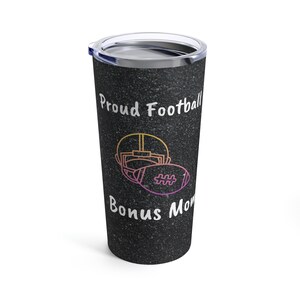 Tumbler 20oz, football, mothers day, bonus mom, travel mug
