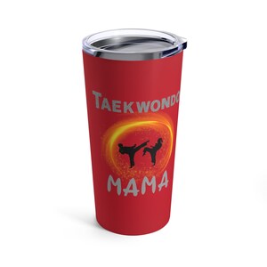 Taekwondo tumbler, taekwondo to go, taekwondo, mama, taekwondo mama, Taekwondo gift, gift