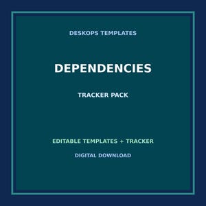 May include: A dark teal digital template graphic with a white border. The text reads: DESKOPS TEMPLATES, DEPENDENCIES, TRACKER PACK, EDITABLE TEMPLATES + TRACKER, and DIGITAL DOWNLOAD. The design features a clean, professional layout for tracking.