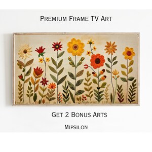 May include: A framed print of a colorful floral design with yellow, orange, red, and green flowers on a beige background. The text "PREMIUM FRAME TV ART" is at the top of the image and "GET 2 BONUS ARTS" and "MIPSILON" are at the bottom.