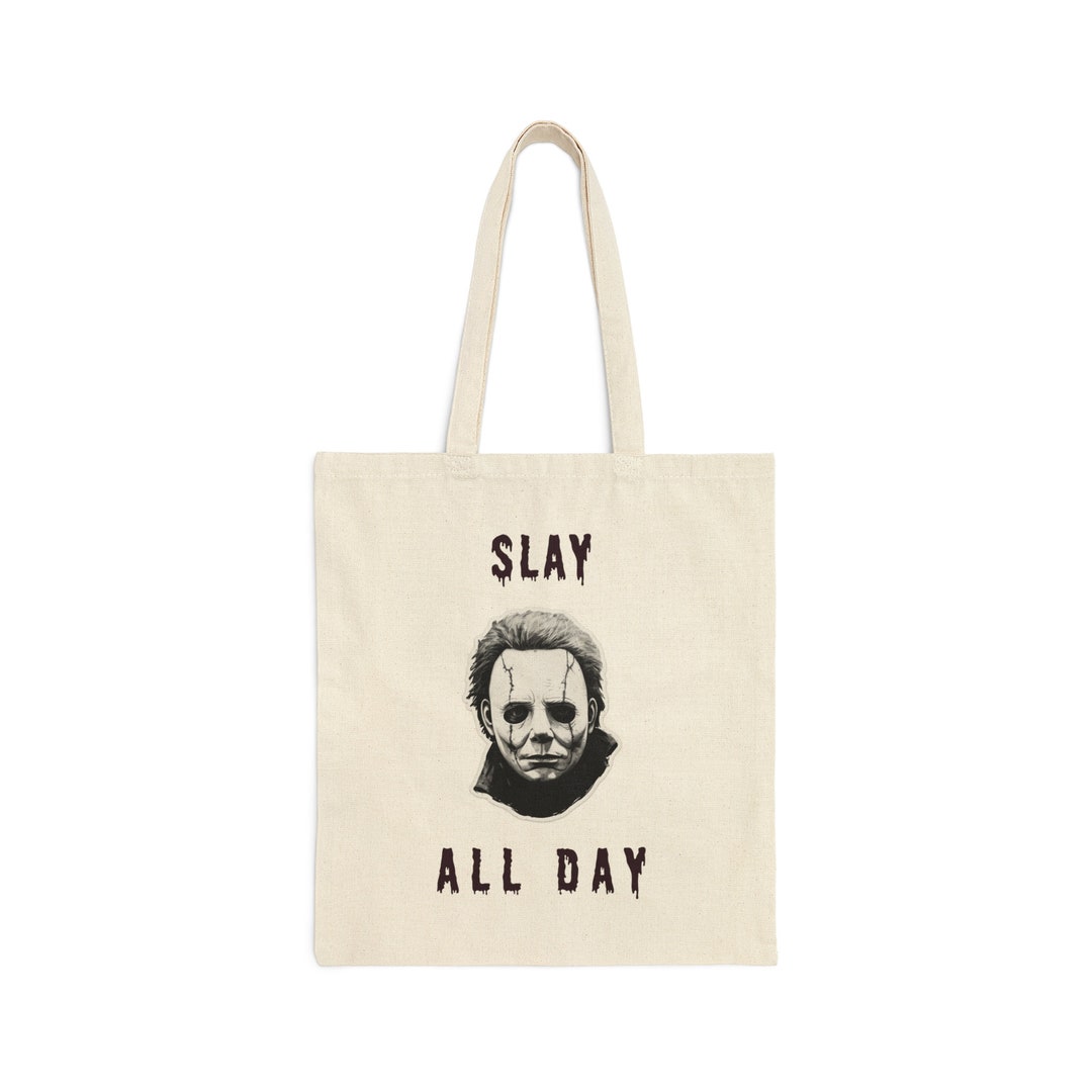 Slay All Day Michael Myers Tote Bag Cotton Canvas Tote Bag - Etsy