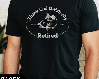 Funny Fishing Retirement Shirt for Men, Retirement Fishing Shirt,  Funny Retirement Gift, Employee Retirement Gift, Husband Retirement Gift
