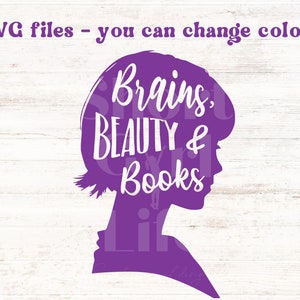 Brains, Beauty & Books SVG-bestand PNG bookcore Book Lover PNG Boeken zijn magische cadeaus voor tienermeisjes 40e verjaardag cadeaus voor vrouwen grappig cadeau