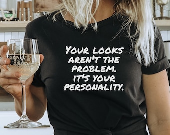 sarcastic tshirt for women funny tshirt for women bad personality tshirt dating humor tshirt