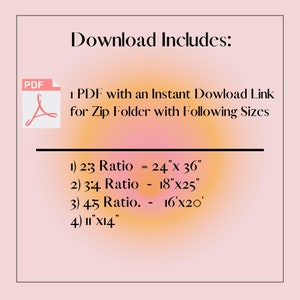 May include: A pink and orange background with the text "Download Includes:" and a PDF icon. The text below lists the sizes included in the download: 24" x 36", 18" x 25", 16" x 20", and 1" x 14".
