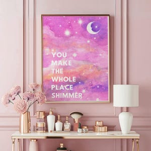 You Make The Whole Place Shimmer | Swiftie Wall Art | Trendy Girl Print | Swift Poster | Girl Printable Wall Art | Girly Decor