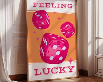 May include: A poster with the text "Feeling Lucky" in pink letters on an orange background. Three pink dice with white dots are floating in the air.