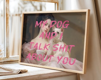 My Dog and I Talk About You Wall Art Instant Download Print Dopamine Decor for Teens, Altered Art Digital Print Maximalist Art, Eclectic Art