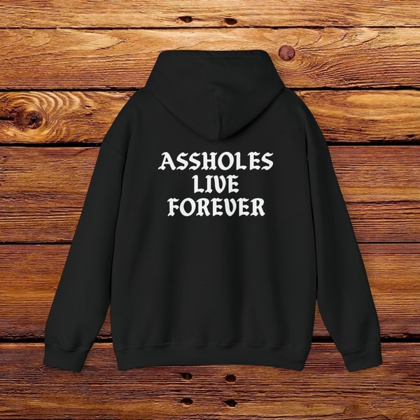 Assholes Live Forever Unisex Heavy Blend™ Hooded Sweatshirt