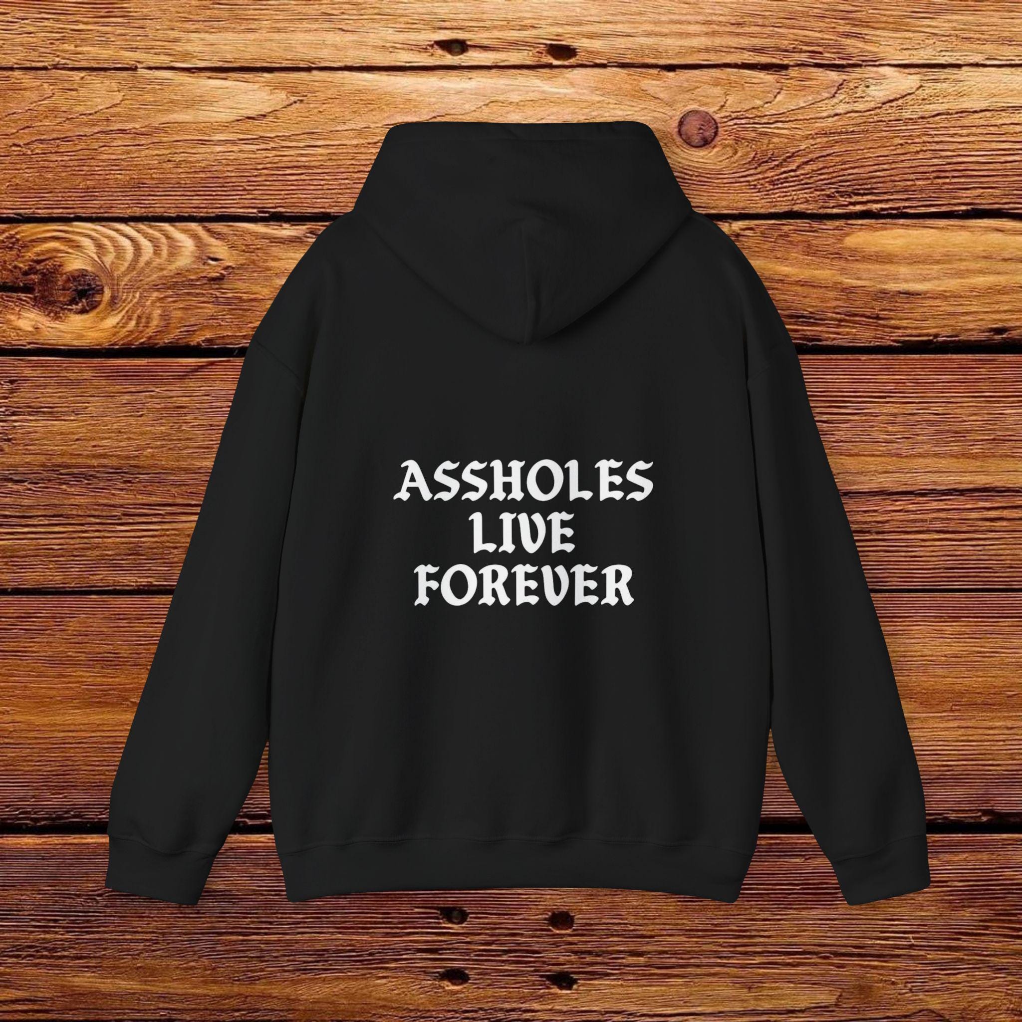 Assholes Live Forever Hoodie, Unisex Heavy Blend Sweatshirt