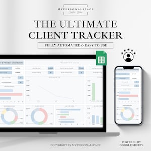 May include: A computer screen and a smartphone display a Google Sheet dashboard with charts and graphs. The text "The Ultimate Client Tracker" is displayed in a large font at the top of the image. The text "Fully Automated & Easy to Use" is displayed below the title. The text "Powered by Google Sheets" is displayed at the bottom of the image.