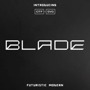Könnte beinhalten: Eine futuristische Schriftart namens "Blade" in weißer Schrift auf schwarzem Hintergrund. Der Text "Introducing OTF SVG" befindet sich über dem Schriftnamen und der Text "Futuristic Modern" unter dem Schriftnamen.