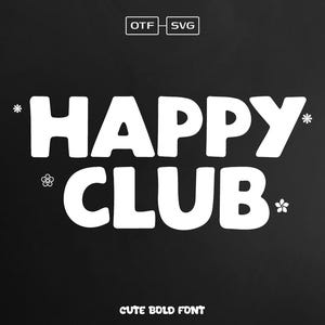 Happy Club Font -  Cute Font, Bold Font, Bubbly Font, Goodnotes Font, Handwritten Font Quirky Font, Block Font, Teacher Font, SVG Font, Font