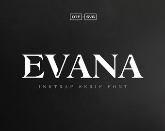 Evana Font - Bold Serif Font, Inktrap Font, Serif Font, Modern Font, Modern Serif, Stylish Font, Classy Fonts, Logo Font, Fonts, SVG Fonts