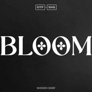 Bloom Font, Modern Serif Font, Elegant Font, Serif Font, Retro Font, Fonts for Logos, Branding Font, Stylish Font, Editorial Font, Font SVG