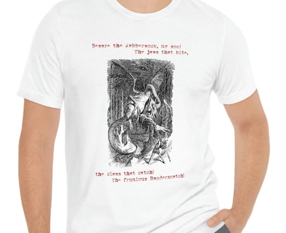 Beware The Jabberwocky T Shirt Beware The Jabberwocky T Shirt