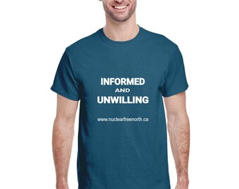 Informed and Unwilling T-shirt (Men's sizing)