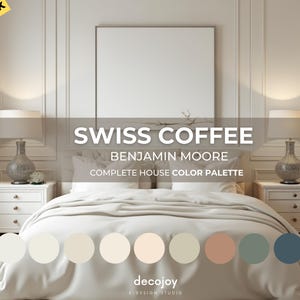 Interior Paint Swiss Coffee Benjamin Moore Palette, Modern Calm Neutrals, Whole House Color Scheme, Home Paint Colors