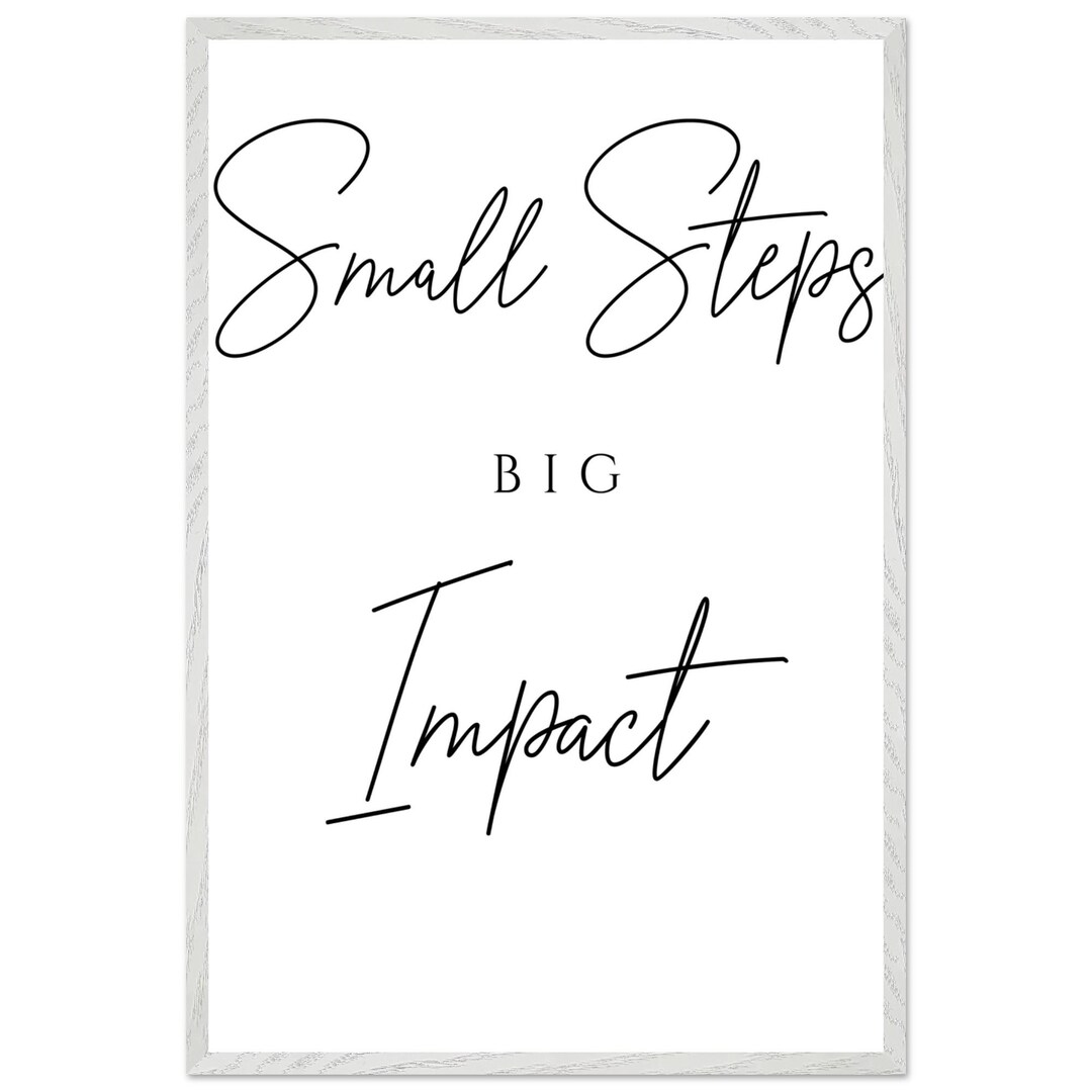 Small Steps Big Impact, Poster, Motivational, Inspirational, Quote ...
