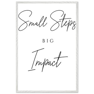 Piccoli passi, grande impatto, poster, motivazionale, ispiratore, stampe con citazioni, arredamento, decorazioni per la casa, decorazioni per l'ufficio, arte murale, stampe con citazioni,