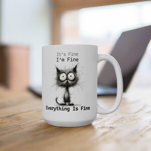 It&#39;s Fine, I&#39;m Fine, Everything is Fine Funny Ceramic Coffee Mug Crazy Fur Cute Cartoon Cat Illustration Cat Lover Gift Office Humor Gift