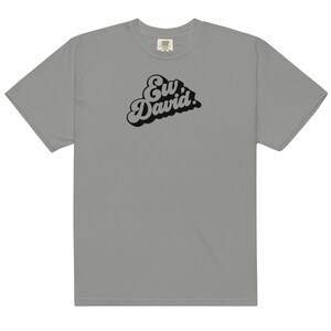 Eh, David Comfort Colors t-shirt