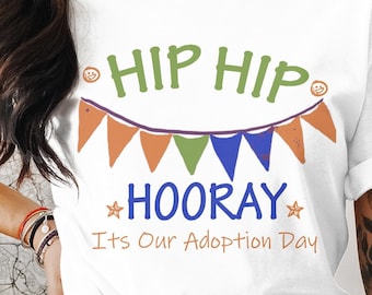 Hip Hip Hooray It's Our Adoption Day png svg