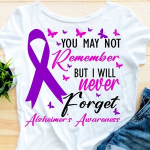 you may not remember but i will never forget alzheimer's awareness png svg