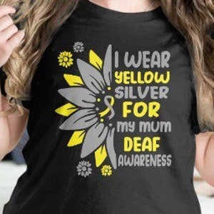 i wear yellow silver for my mom deaf awareness png svg
