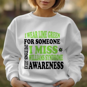 i wear lime green for someone i miss every single day Williams Syndrome awareness svg png