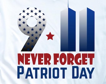 Patriot Day Never Forget PNG SVG: September 11th Graphic (Digital Download)