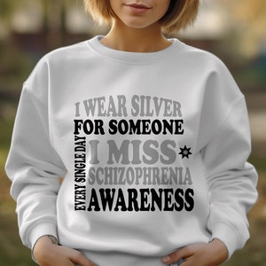 i wear silver for someone i miss every single day Schizophrenia awareness svg png