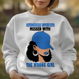 Osteogenesis Imperfecta messed with the wrong girl png svg